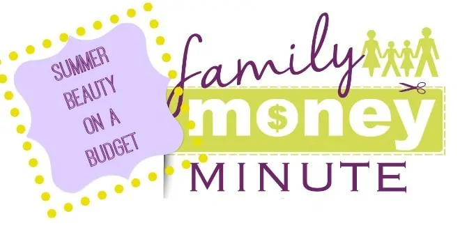 summer beauty on a budget family money minute