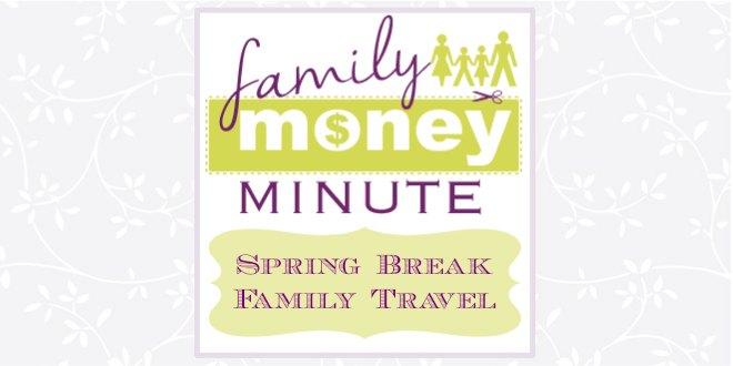 Spring Break Family Travel