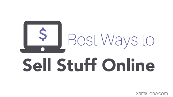 Best Ways to Sell Stuff Online blog Sami Cone