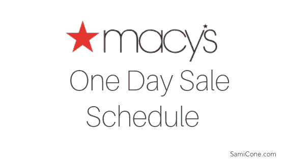 Macys One Day Sale Schedule 2019 | Macy&#39;s Sale Schedule | Sami Cone