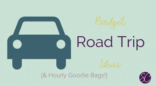budget road trip ideas and hourly goodie bags