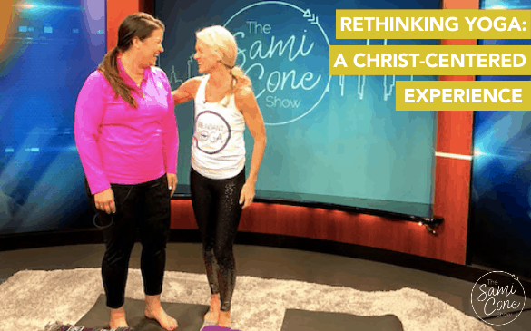 ReThinking Yoga-Christ-centered experience