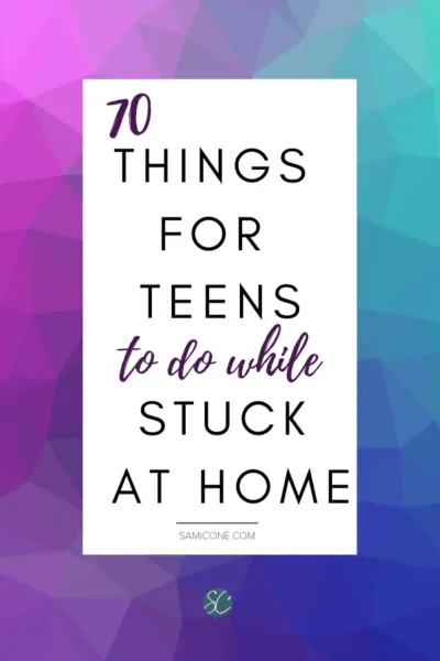  things for teens to do while stuck at home - Pinterest Pin